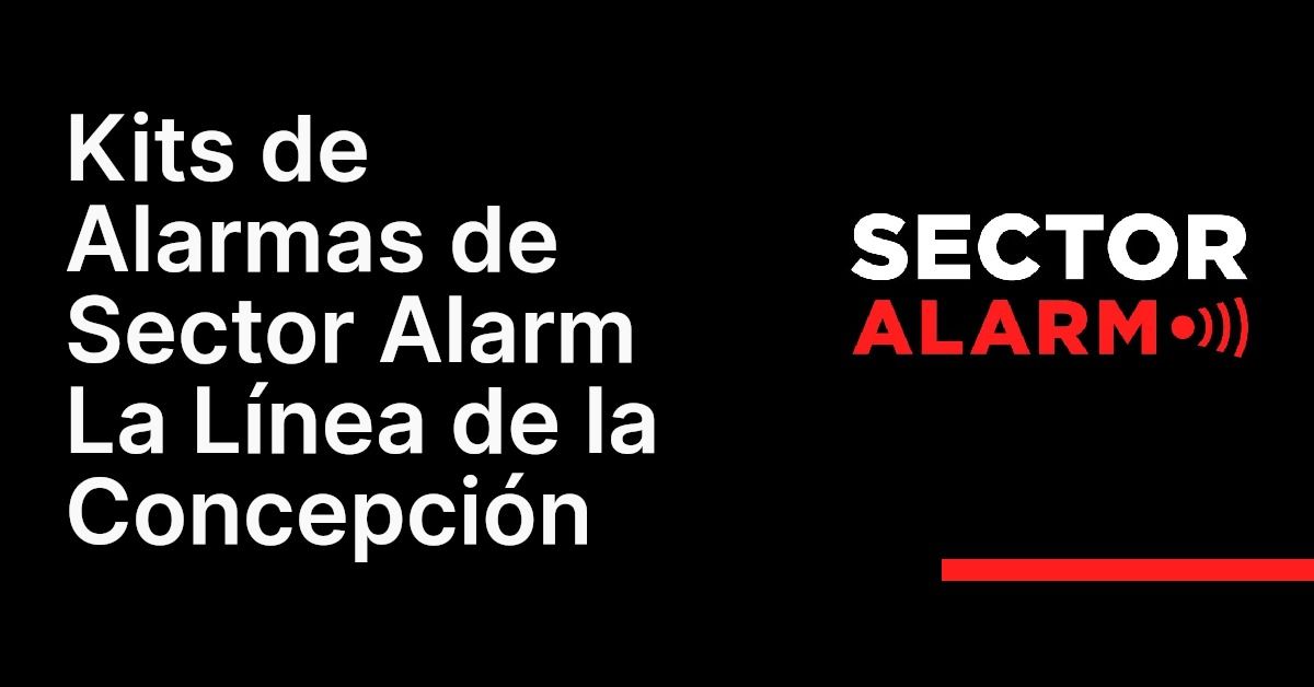 Kits de Alarmas de Sector Alarm La Línea de la Concepción